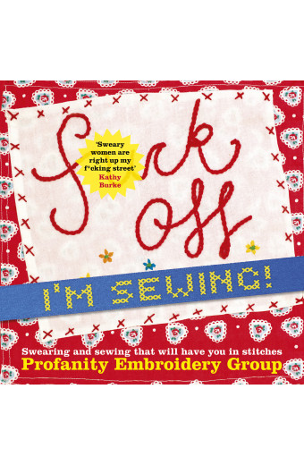 Fuck Off, I'm Sewing! front cover